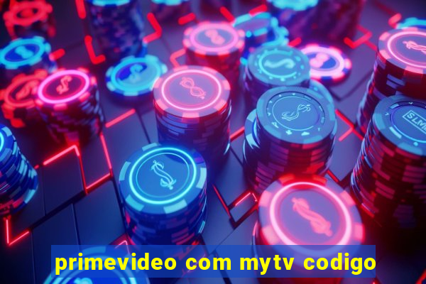 primevideo com mytv codigo